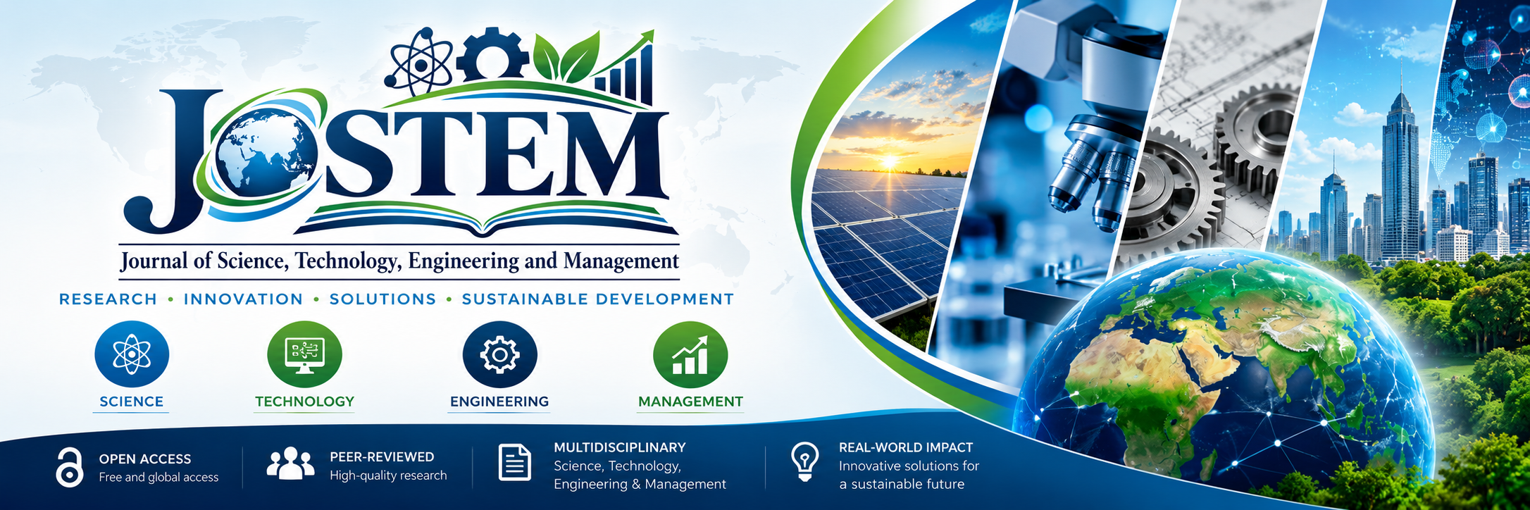 JOSTEM homepage banner featuring the Journal of Science, Technology, Engineering and Management logo in navy blue, green, and white. The design showcases solar panels, a scientific microscope, mechanical gears, a modern sustainable city, digital technology networks, and a connected globe. Icons represent the journal’s four core disciplines: Science, Technology, Engineering, and Management. The banner highlights research, innovation, sustainable development, open access, peer-reviewed publishing, multidisciplinary collaboration, and real-world impact.